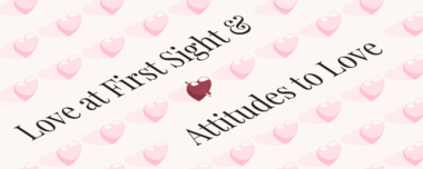 The image features a pattern of pink hearts against a light background. The hearts are arranged diagonally, with most of them being light pink, and one central heart being darker red with an arrow through it. Overlaid across the image, in elegant black cursive font, are the words "Love at First Sight & Attitudes to Love," also positioned diagonally. The overall design has a romantic and whimsical feel.